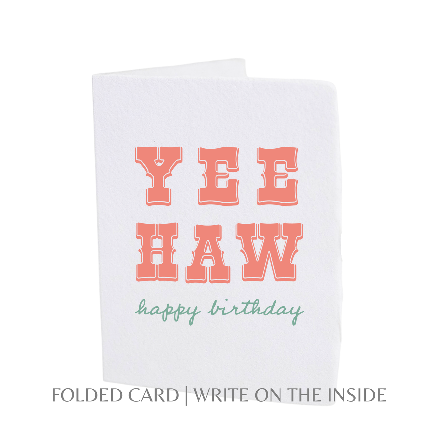 Yee Haw Happy Birthday | Cowboy Cowgirl Greeting Card: Flat A2 Greeting Card. Blank on Back.