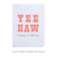 Yee Haw Happy Birthday | Cowboy Cowgirl Greeting Card: Flat A2 Greeting Card. Blank on Back.